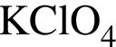 \ChemFormKClO_4