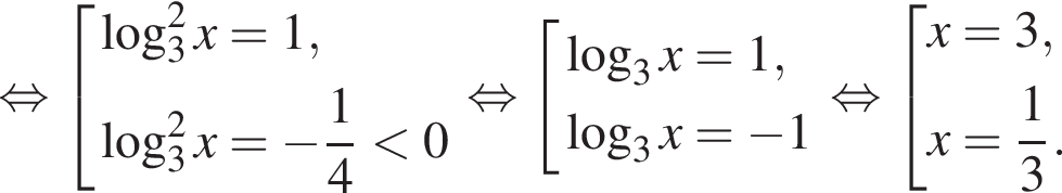  рав­но­силь­но со­во­куп­ность вы­ра­же­ний \log в квад­ра­те _3x = 1,\log в квад­ра­те _3x= минус дробь: чис­ли­тель: 1, зна­ме­на­тель: 4 конец дроби мень­ше 0 конец со­во­куп­но­сти . рав­но­силь­но со­во­куп­ность вы­ра­же­ний ло­га­рифм по ос­но­ва­нию 3 x =1, ло­га­рифм по ос­но­ва­нию 3 x= минус 1 конец со­во­куп­но­сти . рав­но­силь­но со­во­куп­ность вы­ра­же­ний x=3,x= дробь: чис­ли­тель: 1, зна­ме­на­тель: 3 конец дроби . конец со­во­куп­но­сти . 