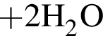 \ChemForm плюс 2H_2O 