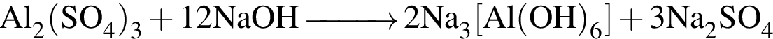 \ChemForm Al_2 левая круг­лая скоб­ка SO_4 пра­вая круг­лая скоб­ка _3 плюс 12NaOH \reactrarrow0pt1 cm 2Na_3 левая квад­рат­ная скоб­ка Al левая круг­лая скоб­ка OH пра­вая круг­лая скоб­ка _6 пра­вая квад­рат­ная скоб­ка плюс 3Na_2SO_4