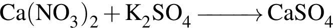 \ChemFormCa левая круг­лая скоб­ка NO_3 пра­вая круг­лая скоб­ка _2 плюс K_2SO_4\reactrarrow0pt1 cm CaSO_4