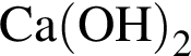 \ChemFormCa левая круг­лая скоб­ка OH пра­вая круг­лая скоб­ка _2