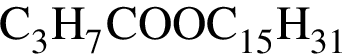 \ChemFormC_3H_7COOC_15H_31