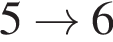 5 arrow 6