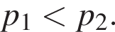 p_1 мень­ше p_2 .