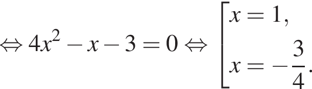  рав­но­силь­но 4x в квад­ра­те минус x минус 3 = 0 рав­но­силь­но со­во­куп­ность вы­ра­же­ний x=1,x= минус дробь: чис­ли­тель: 3, зна­ме­на­тель: 4 конец дроби . конец со­во­куп­но­сти 