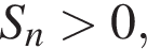 S_n боль­ше 0,
