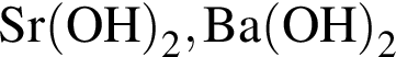 \ChemFormSr левая круглая скобка OH правая круглая скобка _2, Ba левая круглая скобка OH правая круглая скобка _2