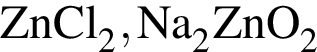 \ChemFormZnCl_2, Na_2ZnO_2