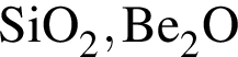 \ChemForm SiO_2, Be_2O