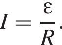 I= дробь: чис­ли­тель: \varepsilon, зна­ме­на­тель: R конец дроби . 