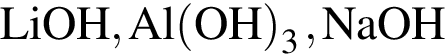 \ChemFormLiOH, Al левая круг­лая скоб­ка OH пра­вая круг­лая скоб­ка _3, NaOH
