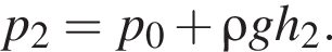 p_2 = p_0 плюс \rho gh_2.