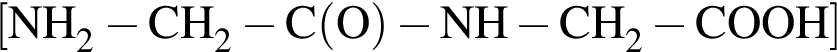 \ChemForm левая квад­рат­ная скоб­ка NH_2 минус CH_2 минус C левая круг­лая скоб­ка O пра­вая круг­лая скоб­ка минус NH минус CH_2 минус COOH пра­вая квад­рат­ная скоб­ка 