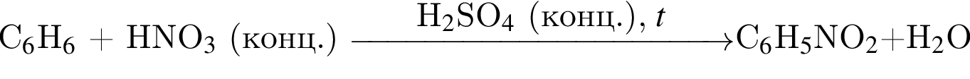 C_6$H_6$ плюс HNO_3$ левая круг­лая скоб­ка конц. пра­вая круг­лая скоб­ка \reactrarrow0pt4 cmH_2$SO_4$ левая круг­лая скоб­ка конц. пра­вая круг­лая скоб­ка , $tC_6$H_5$NO$_2$ плюс H$_2$O