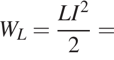 W_L= дробь: чис­ли­тель: LI в квад­ра­те , зна­ме­на­тель: 2 конец дроби = 