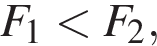 F_1 мень­ше F_2,