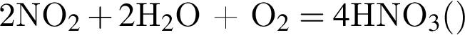 2NO_2 плюс 2$H_2$O плюс O_2 = 4$HNO_3 левая круг­лая скоб­ка В пра­вая круг­лая скоб­ка 