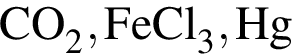 \ChemForm CO_2, FeCl_3, Hg
