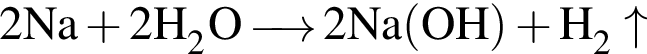 \ChemForm2Na плюс 2H_2O \reactrarrow0 pt0.5 cm 2Na левая круг­лая скоб­ка OH пра­вая круг­лая скоб­ка плюс H_2\uparrow