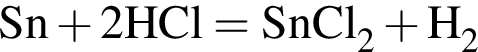 \ChemFormSn плюс 2HCl = SnCl_2 плюс H_2 