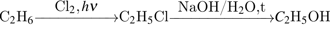 С_2$H_6\reactrarrow0pt2 cmCl_2, h$\nu$C_2$H_5$Cl\reactrarrow0pt2,5 cmNaOH/H_2$O,t$C_2$H_5$OH