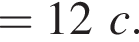 = 12c.
