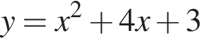 y=x в квад­ра­те плюс 4x плюс 3