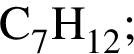 \ChemFormC_7H_12;