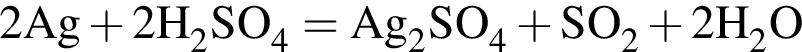 \ChemForm2Ag плюс 2H_2SO_4 = Ag_2SO_4 плюс SO_2 плюс 2H_2O
