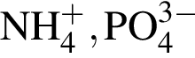 \ChemFormNH_4 в сте­пе­ни п люс , PO_4 в сте­пе­ни левая круг­лая скоб­ка 3 минус пра­вая круг­лая скоб­ка 