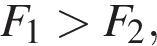 F_1 боль­ше F_2,