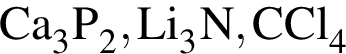 \ChemFormCa_3P_2, Li_3N, CCl_4