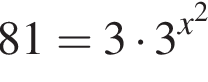 81=3 умно­жить на 3 в сте­пе­ни левая круг­лая скоб­ка x в квад­ра­те пра­вая круг­лая скоб­ка 