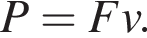 P=Fv.