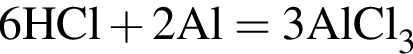 \ChemForm6HCl плюс 2Al = 3AlCl_3