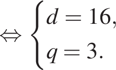  рав­но­силь­но си­сте­ма вы­ра­же­ний d=16,q=3. конец си­сте­мы . 