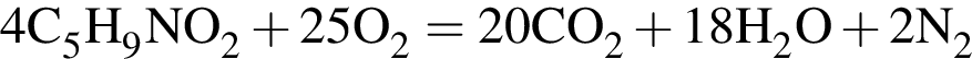 \ChemForm4C_5H_9NO_2 плюс 25O_2 = 20CO_2 плюс 18H_2O плюс 2N_2