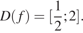D левая круг­лая скоб­ка f пра­вая круг­лая скоб­ка = левая квад­рат­ная скоб­ка дробь: чис­ли­тель: 1, зна­ме­на­тель: 2 конец дроби ;2 пра­вая квад­рат­ная скоб­ка . 