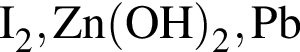 \ChemFormI_2, Zn левая круг­лая скоб­ка OH пра­вая круг­лая скоб­ка _2, Pb