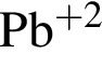 \ChemFormPb в сте­пе­ни левая круг­лая скоб­ка плюс 2 пра­вая круг­лая скоб­ка 