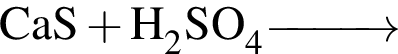 \ChemFormCaS плюс H_2SO_4 \reactrarrow0pt1 cm