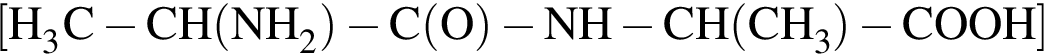 \ChemForm левая квад­рат­ная скоб­ка H_3C минус CH левая круг­лая скоб­ка NH_2 пра­вая круг­лая скоб­ка минус C левая круг­лая скоб­ка O пра­вая круг­лая скоб­ка минус NH минус CH левая круг­лая скоб­ка CH_3 пра­вая круг­лая скоб­ка минус COOH пра­вая квад­рат­ная скоб­ка 