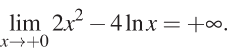 \lim\limits_xarrow плюс 0 2x в квад­ра­те минус 4 на­ту­раль­ный ло­га­рифм x= плюс бес­ко­неч­ность .