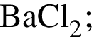 \ChemFormBaCl_2;