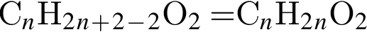С_n$H_2_n_ плюс _2_ минус _2$O_2 = $C_n$H_2_n$O_2