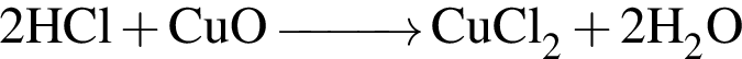 \ChemForm2HCl плюс CuO \reactrarrow0pt1 cm CuCl_2 плюс 2H_2O
