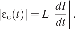 |\varepsilon_с левая круг­лая скоб­ка t пра­вая круг­лая скоб­ка | = L \left| дробь: чис­ли­тель: dI, зна­ме­на­тель: dt конец дроби |. 