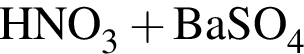 \ChemFormHNO_3 плюс BaSO_4