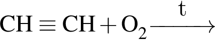 \ChemFormCH \equiv CH плюс O_2 \reactrarrow0pt1cmt
